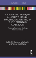 Facilitating LGBTQIA+ Allyship through Multimodal Writing in the Elementary Classroom