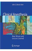 Clinical Anesthesia: Near Misses and Lessons Learned