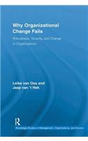 Why Organizational Change Fails: Robustness, Tenacity, and Change in Organizations(Routledge Studies in Management, Organizations and Society)