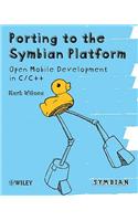 Porting to the Symbian Platform: Open Mobile Development in C/C++: Open Mobile Development in C/C++