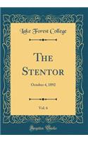 The Stentor, Vol. 6: October 4, 1892 (Classic Reprint)