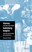 Vienna and the Fall of the Habsburg Empire