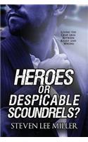 Heroes or Despicable Scoundrels?