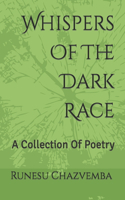 Whispers Of The Dark Race