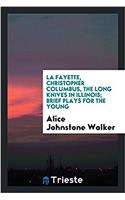 LA FAYETTE, CHRISTOPHER COLUMBUS, THE LO