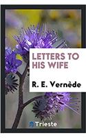 LETTERS TO HIS WIFE
