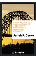 Chemical Problems and Reactions: To Accompany Stöckhardt's Elements of Chemistry