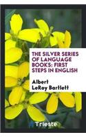 The Silver Series of Language Books: First Steps in English