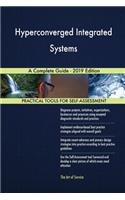 Hyperconverged Integrated Systems A Complete Guide - 2019 Edition