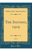 The Instano, 1919, Vol. 8 (Classic Reprint)