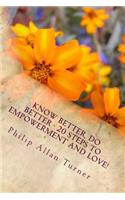 Know Better, Do Better - 20 Steps to Empowerment and Love!