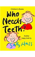 Who Needs Teeth?