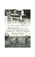 The Fair Sex: Women and the Great Western Railway