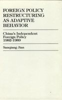 Foreign Policy Restructuring as Adaptive Behavior: China's Independent Foreign Policy 1982-1989