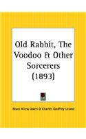 Old Rabbit, the Voodoo