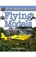 Flying Models: From Soaring Flight to Real Rockets