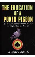 Education of a Poker Pigeon