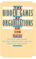 The Hidden Games of Organizations