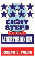 Eight Steps Towards Libertarianism