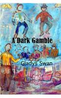 A Dark Gamble