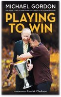 Playing to Win: The Inside Story of Premiership Glory