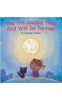 You Are Lovable Now and Will Be Forever