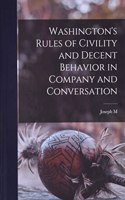 Washington's Rules of Civility and Decent Behavior in Company and Conversation