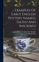 ... Examples Of Early English Pottery Named, Dated And Inscribed