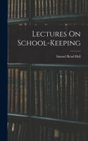 Lectures On School-Keeping