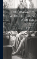 Dramatic Works of John Webster; Volume 2