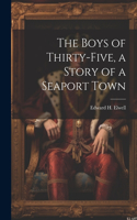 Boys of Thirty-five, a Story of a Seaport Town