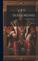 Silken Meshes