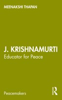 J. Krishnamurti: Educator for Peace