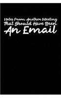Notes From Another Meeting That Should Have Been An Email