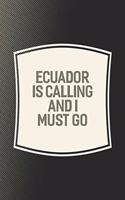 Ecuador Is Calling And I Must Go