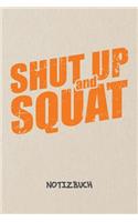 Shut Up and Squat NOTIZBUCH