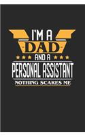 I'm a Dad and a Personal Assistant Nothing Scares Me: 6x9 inches checkered notebook, 120 Pages, Composition Book and Journal, funny gift for your favorite Dad and Personal Assistant