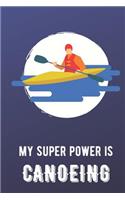 My Super Power Is Canoeing
