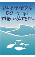 Cool Notebook For A Swimmer - Do It In The Water