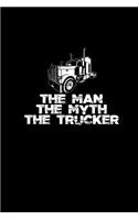 The Man. The Myth. The Trucker