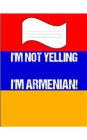 I'm Not Yelling I'm Armenian: Notebook (Journal, Diary) For Armenians - 60 Pages - 120 Lined Writable Pages