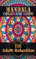 Mandala Coloring Book For Adult Relaxtion: Coloring Book Pages Designed to Inspire Creativity! 100 Different Mandala Images Stress Gorgeous Designs & Tips from One Touch Publishing, Artist of