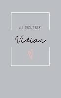 All About Baby Vivian: The Perfect Personalized Keepsake Journal for Baby's First Year - Great Baby Shower Gift