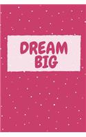 Dream Big