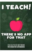 I Teach - There's No App for That