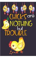 Chicks Are Nothing But Trouble: Funny Chicken Easter Gift Notebook: Lined Journal ( Cute Watercolor Chicks )