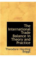 The International Trade Balance in Theory and Practice