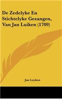 de Zedelyke En Stichtelyke Gezangen, Van Jan Luiken (1709)