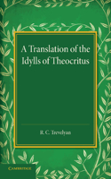 Translation of the Idylls of Theocritus