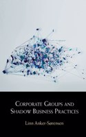 Corporate Groups and Shadow Business Practices